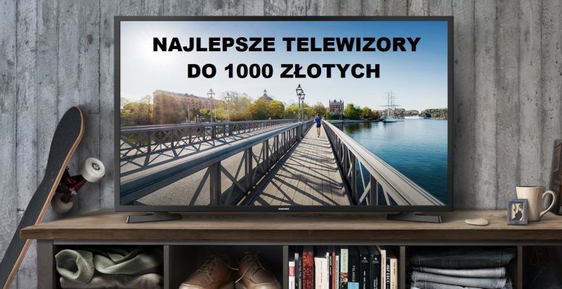 Jaki telewizor do 1000 zł