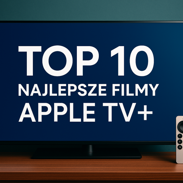 Najlepsze filmy Apple TV TOP10