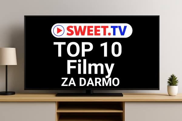 Sweet.tv filmy za darmo TOP10
